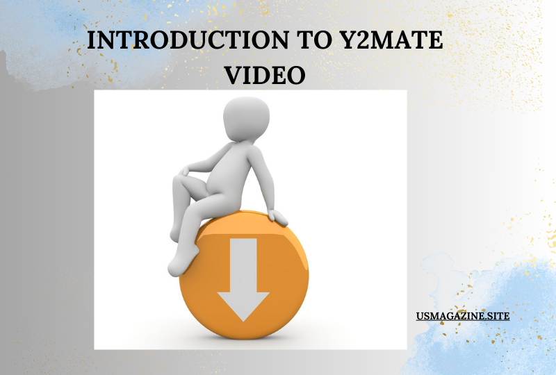 Introduction to Y2mate Video